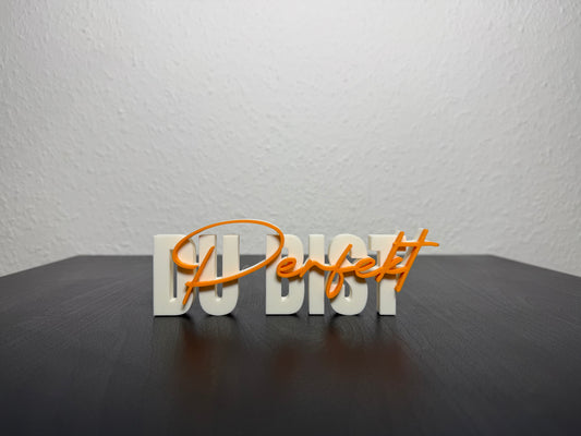 Du-bist-Perfekt Schriftzug